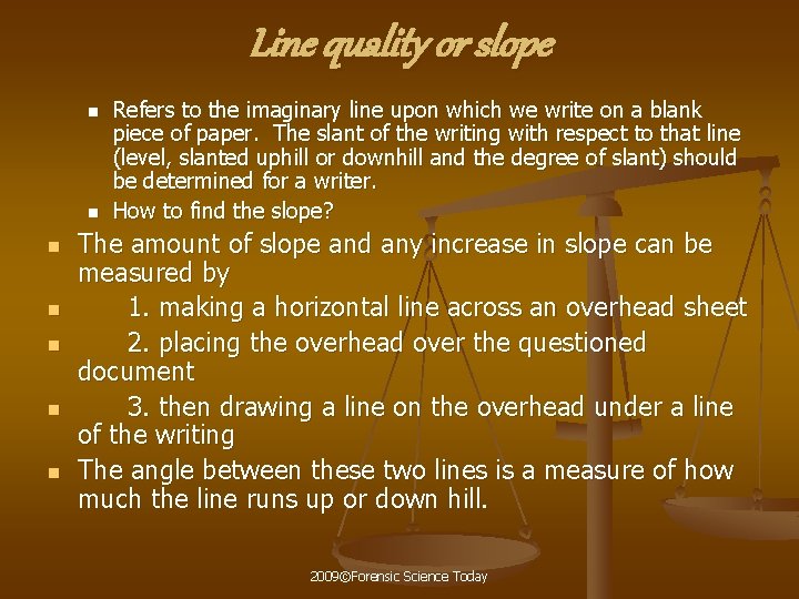 Line quality or slope n n n n Refers to the imaginary line upon