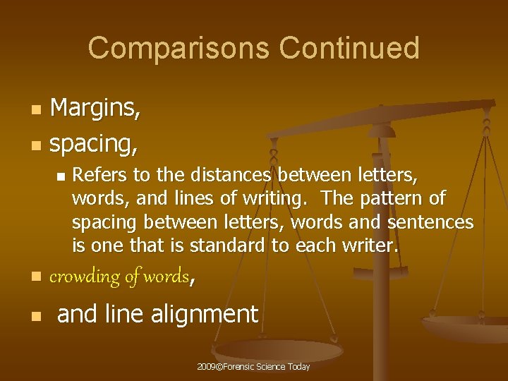 Comparisons Continued Margins, n spacing, n n Refers to the distances between letters, words,