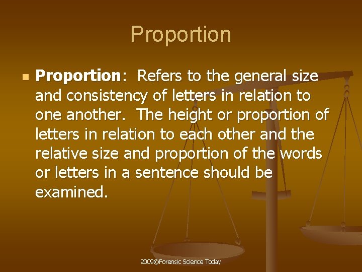 Proportion n Proportion: Refers to the general size and consistency of letters in relation