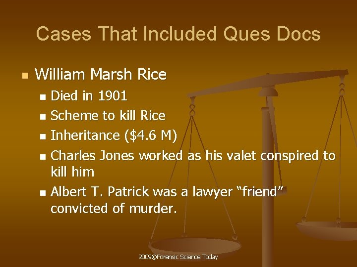 Cases That Included Ques Docs n William Marsh Rice Died in 1901 n Scheme