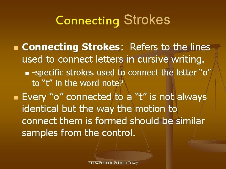 Connecting Strokes n Connecting Strokes: Refers to the lines used to connect letters in