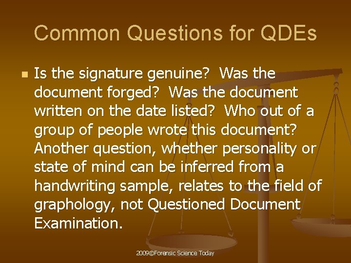Common Questions for QDEs n Is the signature genuine? Was the document forged? Was