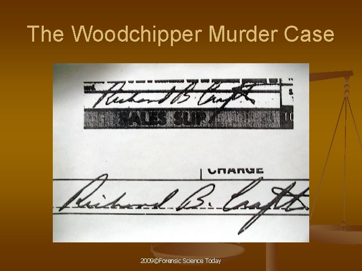 The Woodchipper Murder Case 2009©Forensic Science Today 