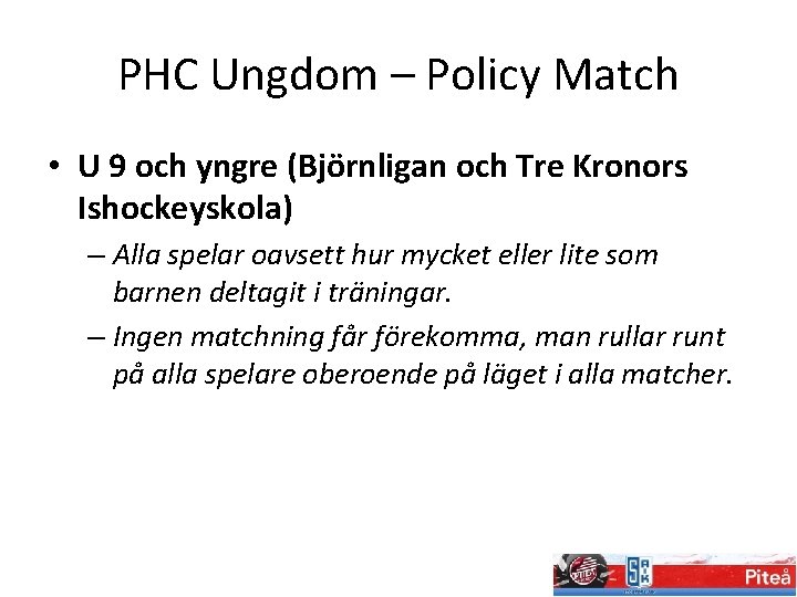 PHC Ungdom – Policy Match • U 9 och yngre (Björnligan och Tre Kronors