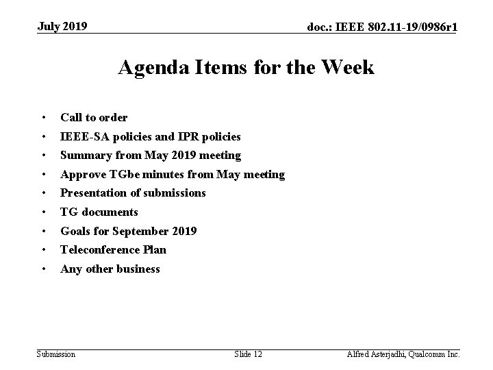 July 2019 doc. : IEEE 802. 11 -19/0986 r 1 Agenda Items for the