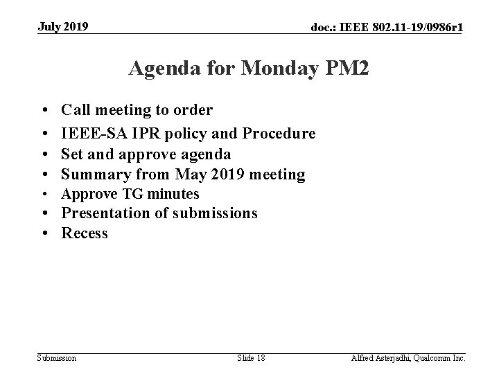 July 2019 doc. : IEEE 802. 11 -19/0986 r 1 Agenda for Monday PM