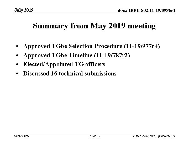 July 2019 doc. : IEEE 802. 11 -19/0986 r 1 Summary from May 2019