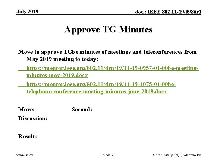 July 2019 doc. : IEEE 802. 11 -19/0986 r 1 Approve TG Minutes Move