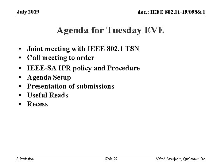 July 2019 doc. : IEEE 802. 11 -19/0986 r 1 Agenda for Tuesday EVE