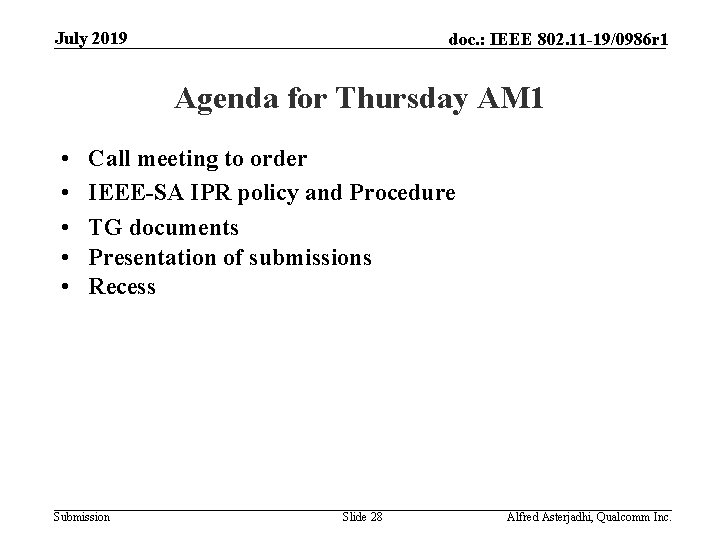 July 2019 doc. : IEEE 802. 11 -19/0986 r 1 Agenda for Thursday AM