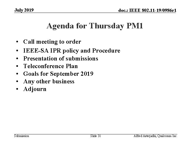 July 2019 doc. : IEEE 802. 11 -19/0986 r 1 Agenda for Thursday PM