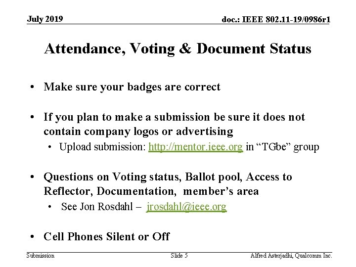 July 2019 doc. : IEEE 802. 11 -19/0986 r 1 Attendance, Voting & Document