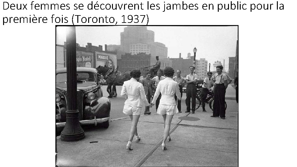 Deux femmes se découvrent les jambes en public pour la première fois (Toronto, 1937)