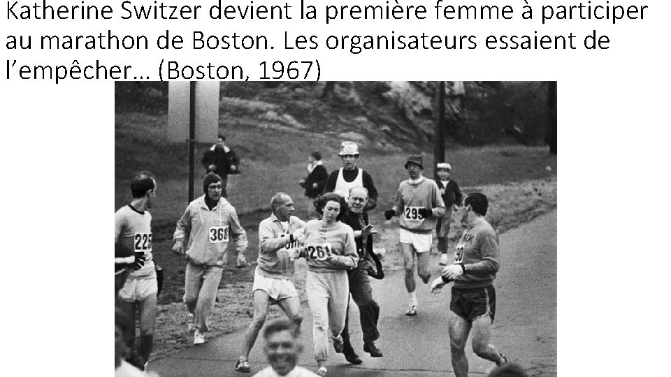 Katherine Switzer devient la première femme à participer au marathon de Boston. Les organisateurs