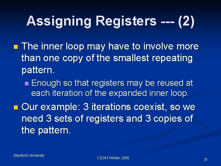 Assigning Registers --- (2) n The inner loop may have to involve more than