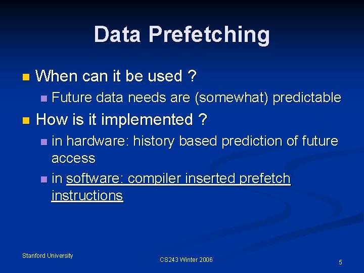 Data Prefetching n When can it be used ? n n Future data needs