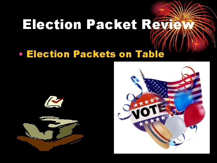 Election Packet Review • Election Packets on Table 