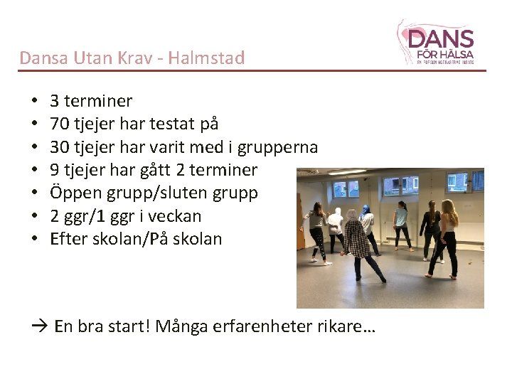 Dansa Utan Krav - Halmstad • • 3 terminer 70 tjejer har testat på