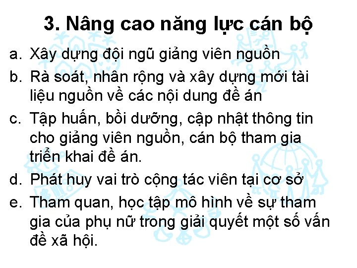 3. Nâng cao năng lực cán bộ a. Xây dựng đội ngũ giảng viên