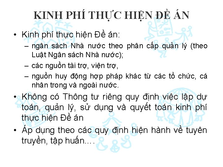 KINH PHÍ THỰC HIỆN ĐỀ ÁN • Kinh phí thực hiện Đề án: –