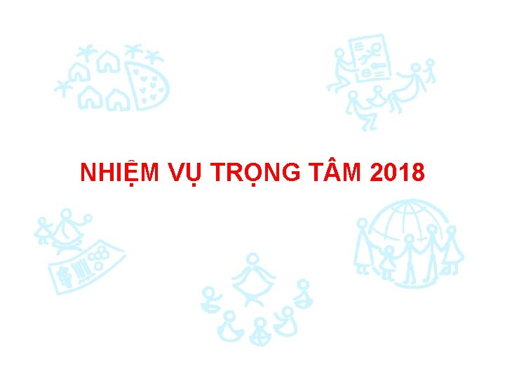 NHIỆM VỤ TRỌNG T M 2018 