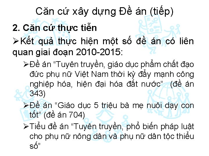 Căn cứ xây dựng Đề án (tiếp) 2. Căn cứ thực tiễn ØKết quả