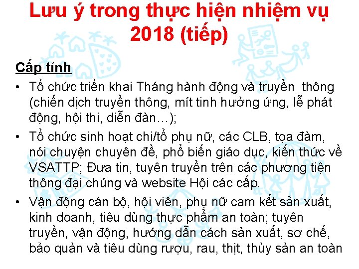 Lưu ý trong thực hiện nhiệm vụ 2018 (tiếp) Cấp tỉnh • Tổ chức