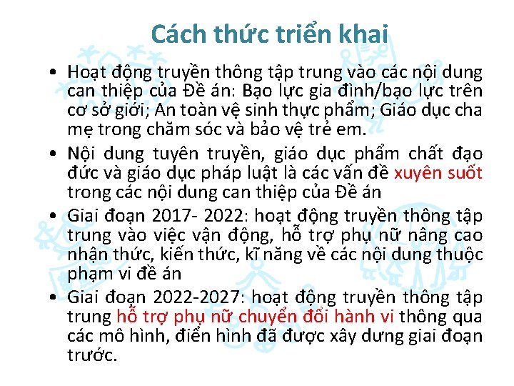 Cách thức triển khai • Hoạt động truyền thông tập trung vào các nội Cách thức triển khai • Hoạt động truyền thông tập trung vào các nội