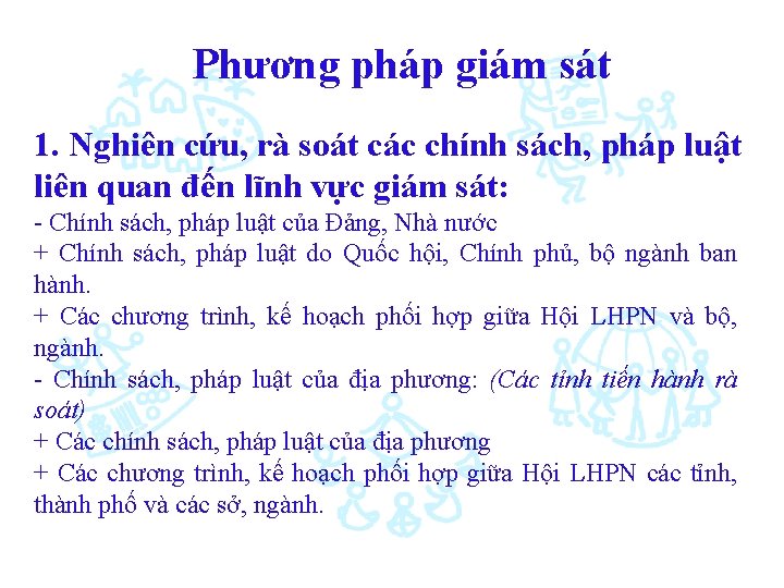 Phương pháp giám sát 1. Nghiên cứu, rà soát các chính sách, pháp luật