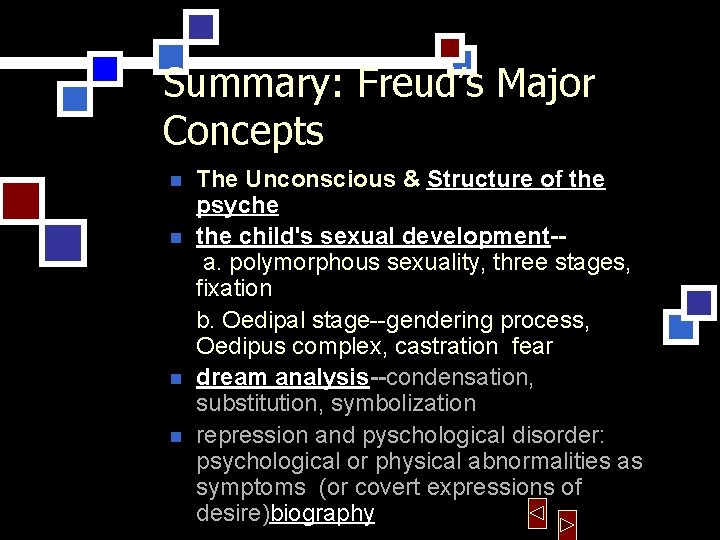 Summary: Freud’s Major Concepts n n The Unconscious & Structure of the psyche the