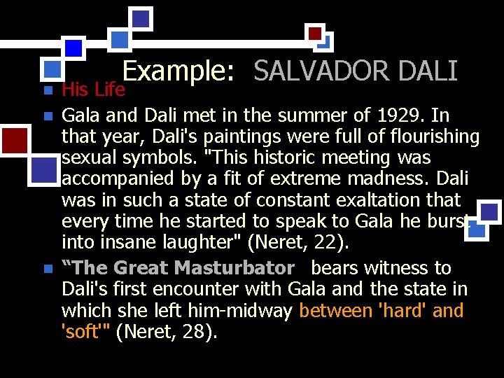 n n n Example: SALVADOR DALI His Life Gala and Dali met in the