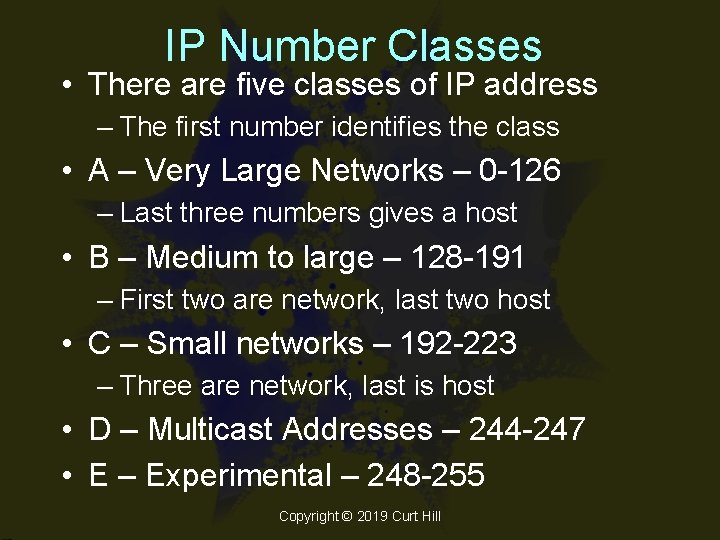 IP Number Classes • There are five classes of IP address – The first