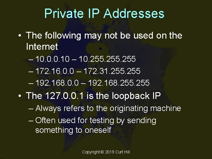 Private IP Addresses • The following may not be used on the Internet –
