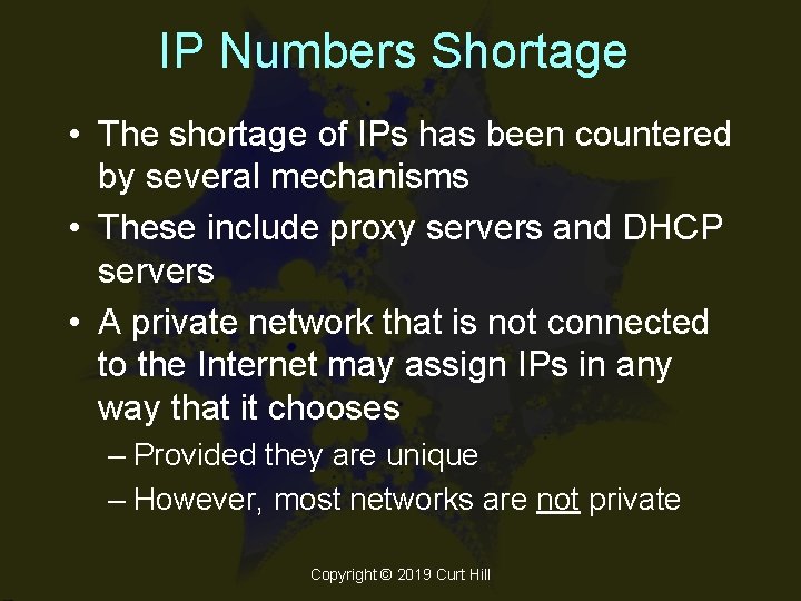 IP Numbers Shortage • The shortage of IPs has been countered by several mechanisms