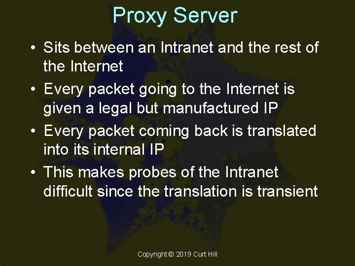 Proxy Server • Sits between an Intranet and the rest of the Internet •