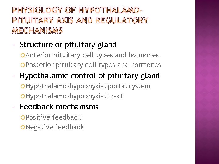  Structure of pituitary gland Anterior pituitary cell types and hormones Posterior pituitary cell