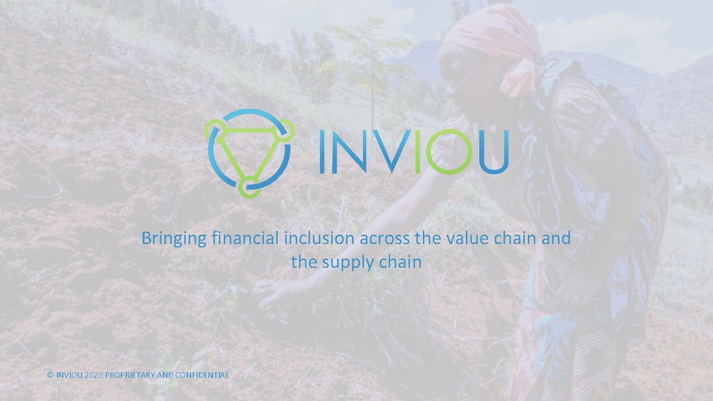 Bringing financial inclusion across the value chain and the supply chain © INVIOU 2020