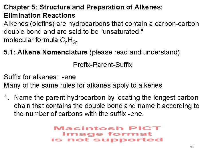 Chapter 5: Structure and Preparation of Alkenes: Elimination Reactions Alkenes (olefins) are hydrocarbons that