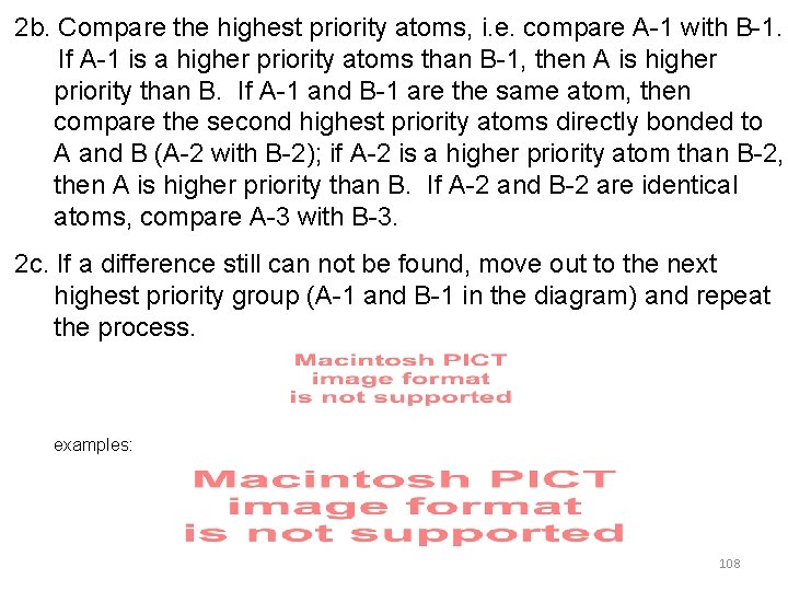 2 b. Compare the highest priority atoms, i. e. compare A-1 with B-1. If