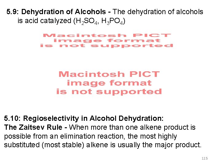 5. 9: Dehydration of Alcohols - The dehydration of alcohols is acid catalyzed (H