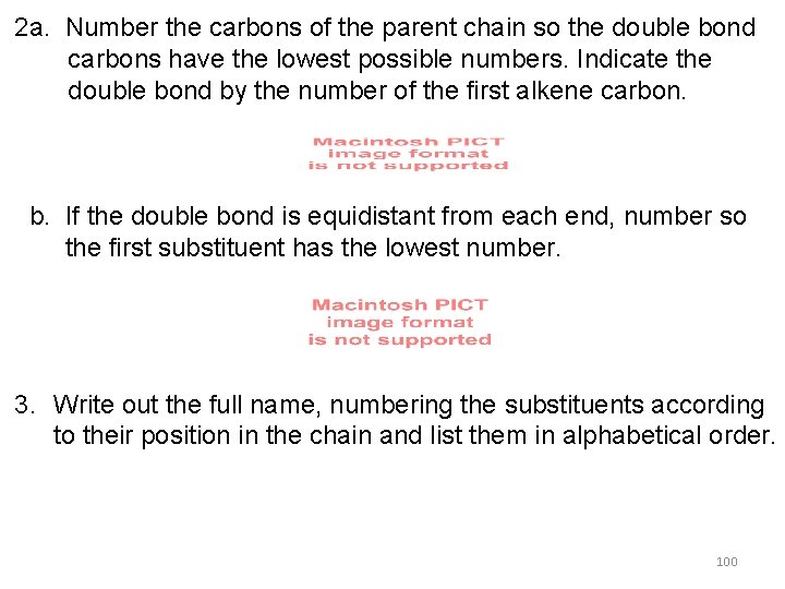 2 a. Number the carbons of the parent chain so the double bond carbons