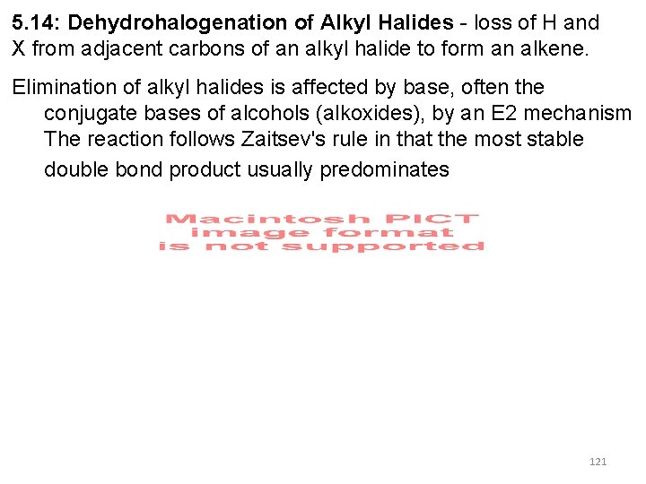 5. 14: Dehydrohalogenation of Alkyl Halides - loss of H and X from adjacent