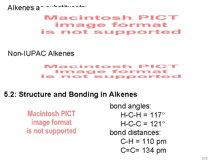 Alkenes as substituents: Non-IUPAC Alkenes 5. 2: Structure and Bonding in Alkenes bond angles: