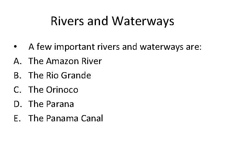 Rivers and Waterways • A. B. C. D. E. A few important rivers and