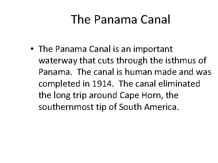 The Panama Canal • The Panama Canal is an important waterway that cuts through