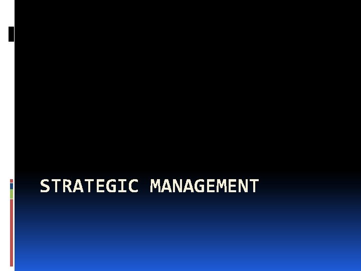 STRATEGIC MANAGEMENT 