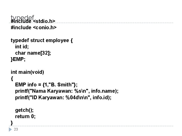 typedef #include <stdio. h> #include <conio. h> typedef struct employee { int id; char typedef #include <stdio. h> #include <conio. h> typedef struct employee { int id; char