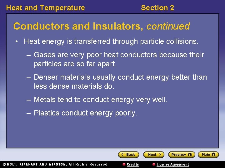 Heat and Temperature Section 2 Conductors and Insulators, continued • Heat energy is transferred Heat and Temperature Section 2 Conductors and Insulators, continued • Heat energy is transferred