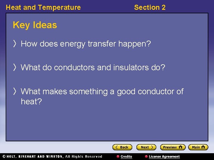 Heat and Temperature Section 2 Key Ideas 〉 How does energy transfer happen? 〉 Heat and Temperature Section 2 Key Ideas 〉 How does energy transfer happen? 〉