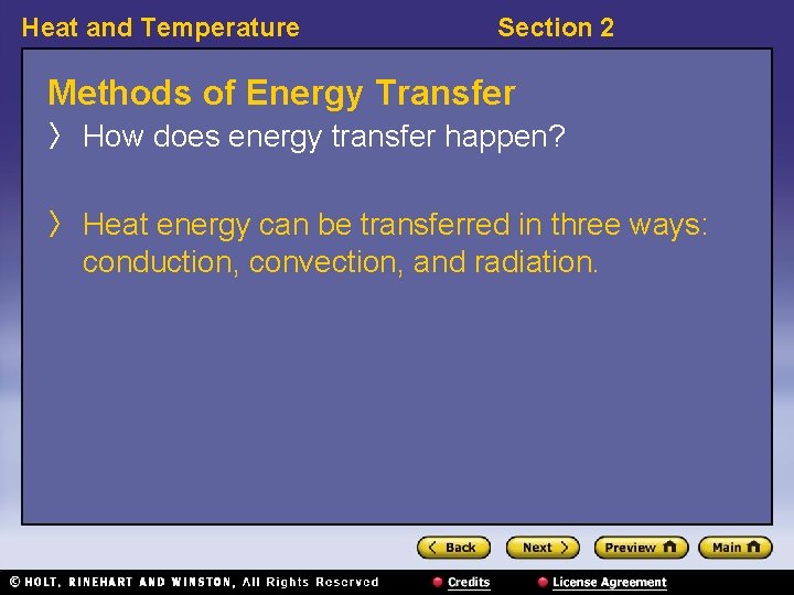 Heat and Temperature Section 2 Methods of Energy Transfer 〉 How does energy transfer Heat and Temperature Section 2 Methods of Energy Transfer 〉 How does energy transfer